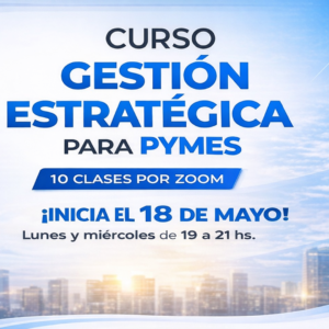 Gestión estratégica para Pymes - 18/5 al 22/6 - Por zoom