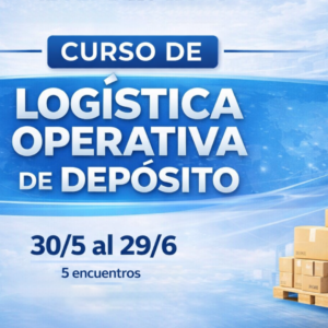 Curso de Logística Operativa de Depósito - 30/5 al 27/6 - Híbrido
