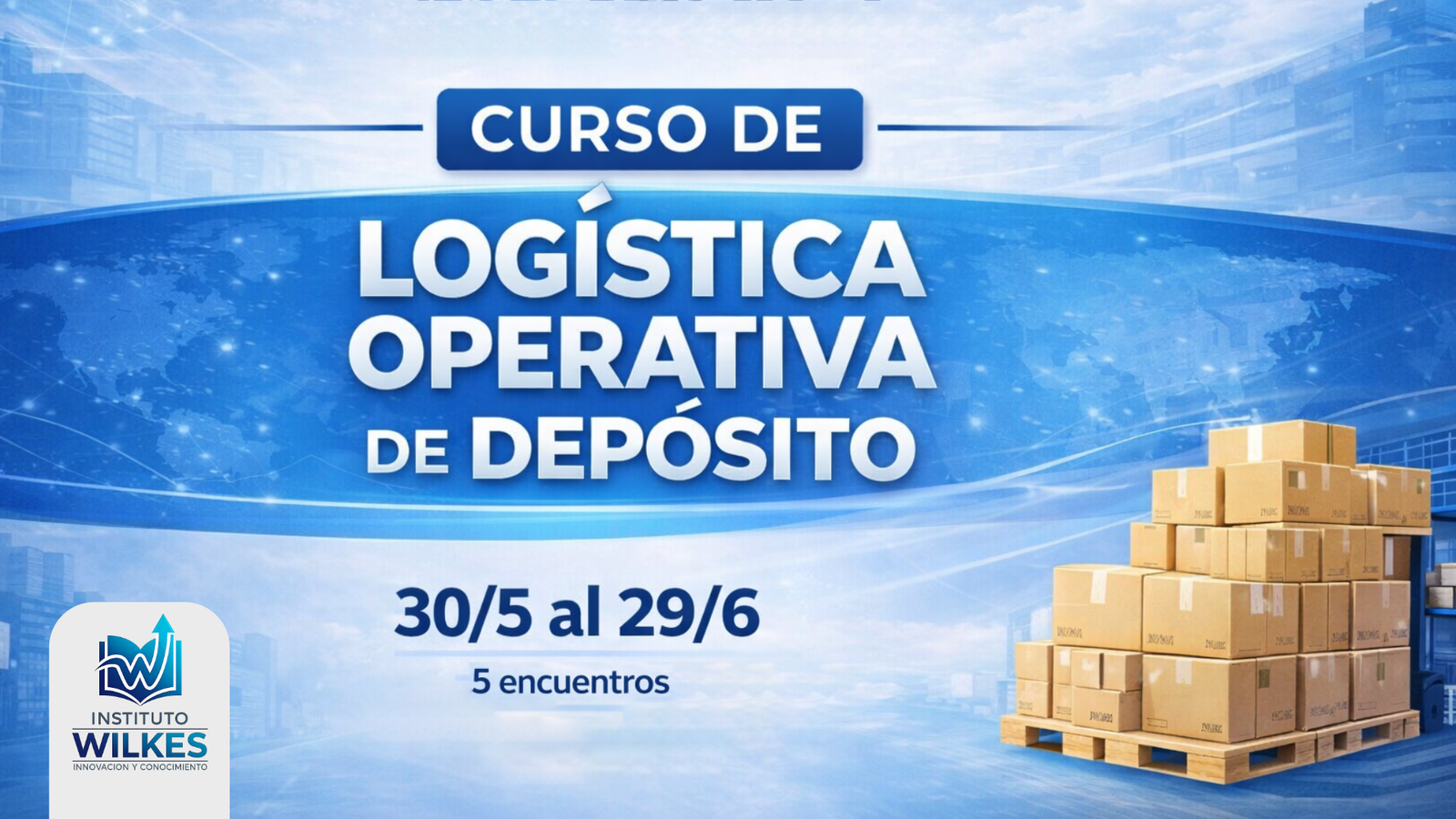 Curso de Logística Operativa de Depósito – 30/5 al 27/6 – Híbrido